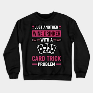 Wine Drinker Card Manipulation Trick Tricks Crewneck Sweatshirt